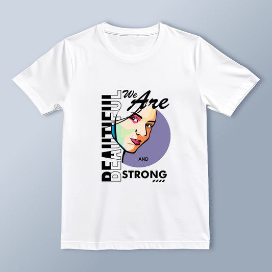 "Beautiful & Strong" Empowerment Graphic T-Shirt | Women’s Inspirational Tee | Unisex Casual Wear